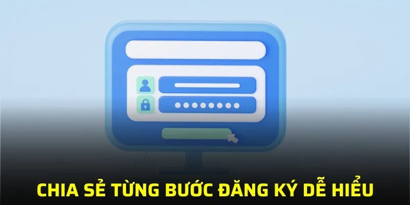 Chia sẻ từng bước đăng ký dễ hiểu